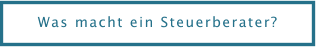 Was macht ein Steuerberater?